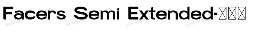 Facers Semi Extended字体转换 Facers Semi Extended字体转换